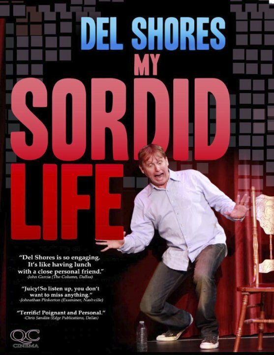 Del Shores: My Sordid Life (2011) постер
