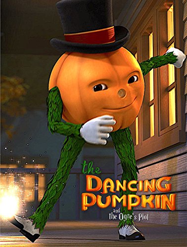 The Dancing Pumpkin and the Ogre's Plot (2017) постер