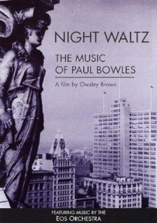 Night Waltz: The Music of Paul Bowles (1999) постер