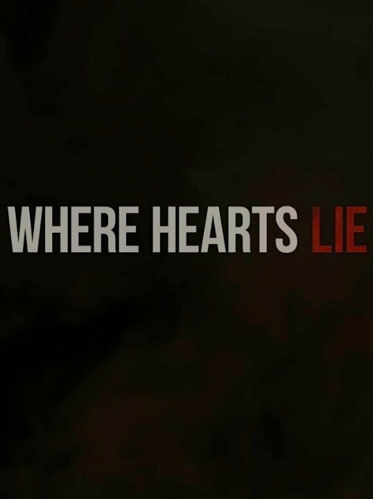 Where Hearts Lie (2016) постер