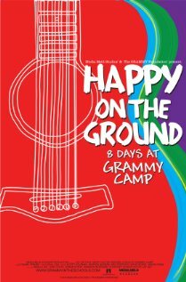 Happy on the Ground: 8 Days at Grammy Camp (2011) постер