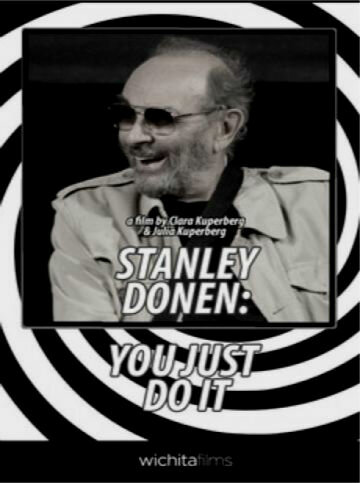 Стэнли Донен: Не дай себя остановить (2009) постер