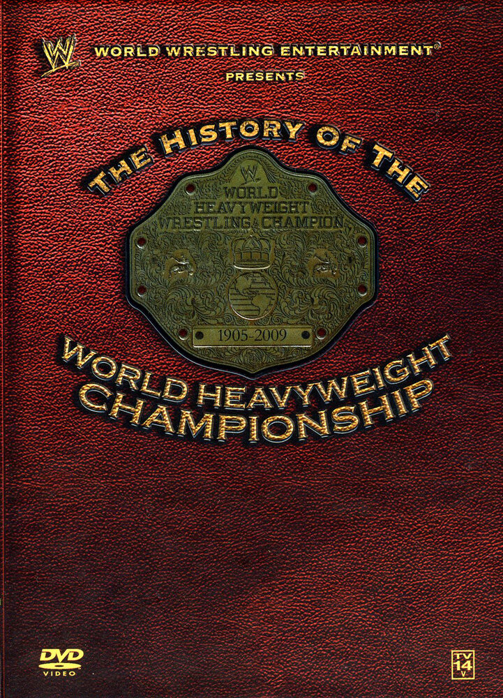 WWE: History of the World Heavyweight Championship (2009) постер
